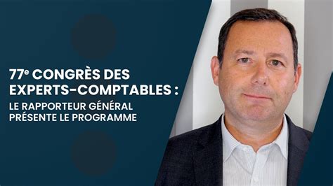 77e Congrès des experts comptables le rapporteur général présente le