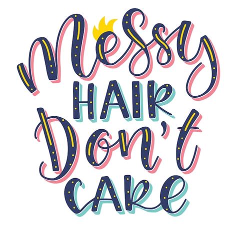 Premium Vector Messy Hair Dont Care Colored Calligraphy With Funny