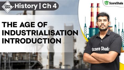 The Age Of Industrialisation Introduction Class 10 History Chapter 4