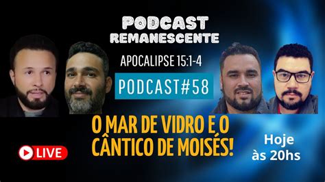 O MAR DE VIDRO E O CÂNTICO DE MOISÉS Podcast 58 Apocalipse 15 1 4