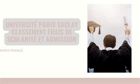 Université Paris Saclay Classement frais de scolarité et admission