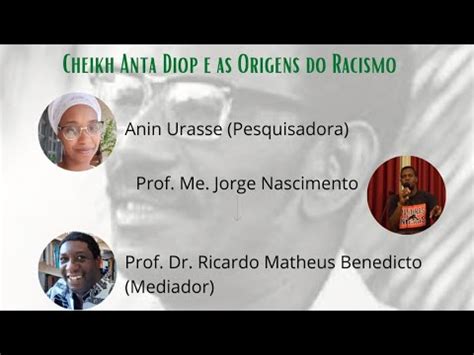 Cheikh Anta Diop E As Origens Do Racismo Youtube