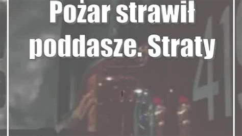 Po Ar Strawi Poddasze Straty Oszacowano Na Tys Z Cda