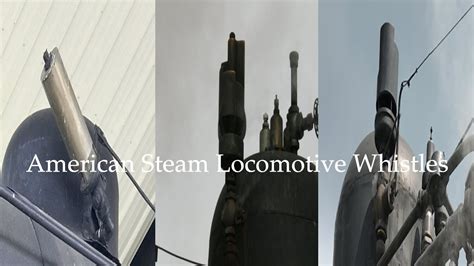 American Steam Locomotive Whistles Remaster Youtube