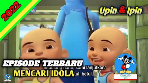 Upin Ipin Edisi Terbaru Musim 16 Mencari Idola FULL EPISODE YouTube