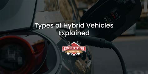 Types of Hybrid Vehicles - Edgestone Automotive