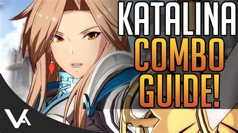 Gbvs Katalina Combos Essential Combo Guide For Granblue Fantasy