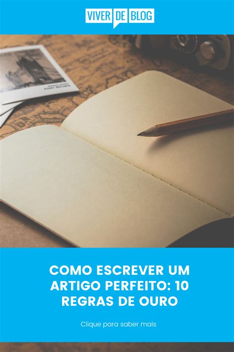 Como Escrever Um Artigo Perfeito 10 Regras De Ouro Para Um Post