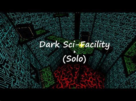 Fe Dark Sci Facility Solo Youtube