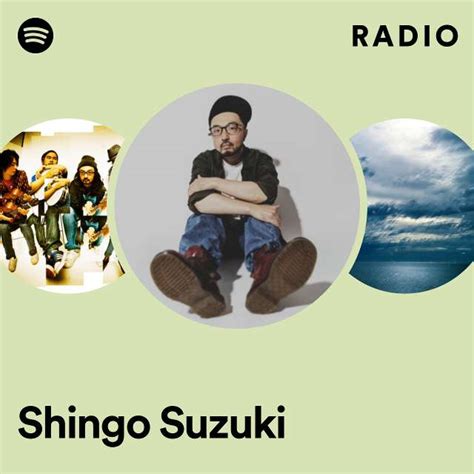 Shingo Suzuki Radio Playlist By Spotify Spotify