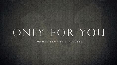 Only For You Tommee Profitt And Fleurie Song Lyrics Music Videos