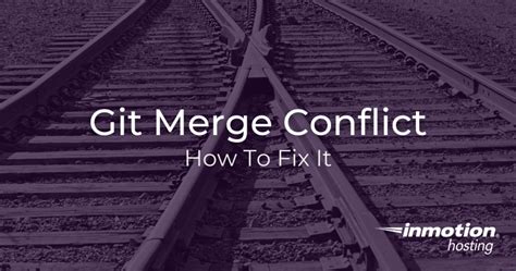 Merge Conflict In Git And How To Fix It