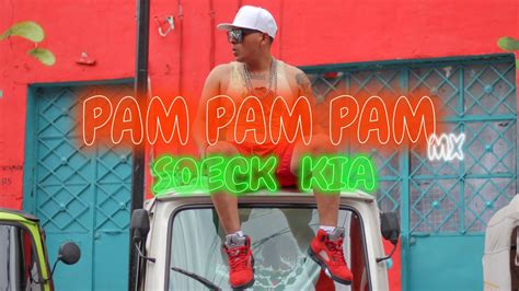 Pam Pam Pam Mx Soeck Kia Prod Dj Chekesito Perreo Soeckkia