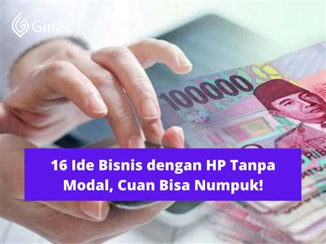 16 Ide Bisnis Dengan HP Tanpa Modal Cuan Bisa Numpuk Ginee