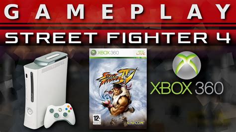 Gameplay : Street Fighter 4 [Xbox 360] - YouTube