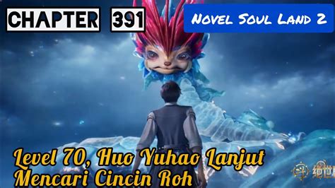 Level Huo Yuhao Lanjut Mencari Cincin Roh Novel Soul Land