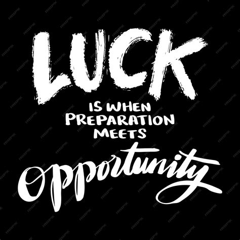 Luck is when preparation meets opportunity hand drawn typography poster