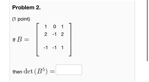 Problem 4 1 Point If A And B Are 2×2 Matrices