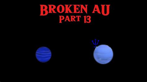 Broken Au Solarballs Au Youtube