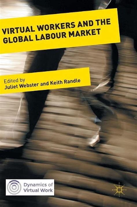 Dynamics Of Virtual Work Ser Virtual Workers And The Global Labour