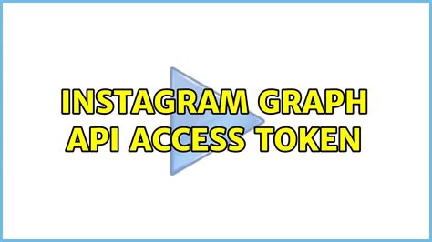 Instagram Graph Api Access Token Youtube