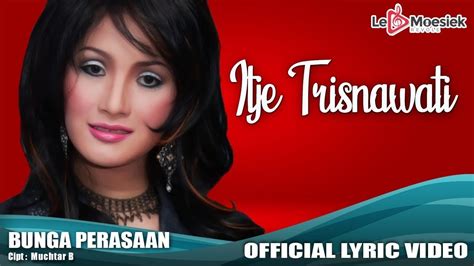 Itje Trisnawati Bunga Perasaan Official Lyric Video YouTube