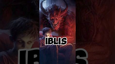 Who Is The Real Iblis Iblis Is More Dangerous Shorts Iblis