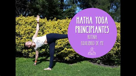 Hatha Yoga Para Principiantes Equilibrio De Pie Yoga Para Principiantes