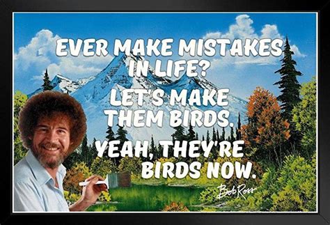 Bob Ross Poster Ever Make Mistakes In Life Make Them Birds Funny Quote Motivational Painting