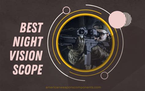 Best Night Vision Scope - American Weapons Components