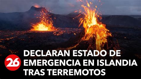 Canal 26 En Islandia Declaran Estado De Emergencia Tras Registrar