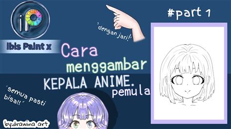 Cara Menggambar Kepala Anime Tutorial Kepala Anime Untuk Pemula