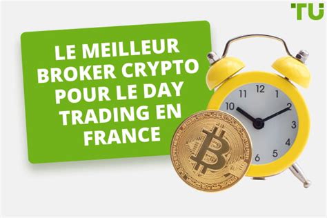 Le Meilleur Broker Crypto Pour Le Day Trading En France