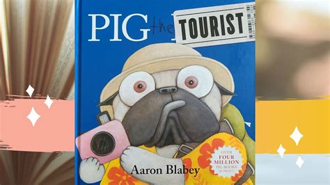 Pig The Tourist By Aaron Blabey Read Aloud Youtube