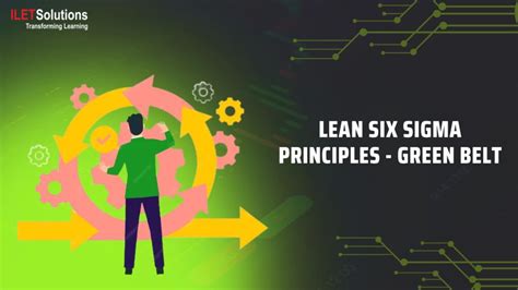 Lean Six Sigma Principles Green Belt Ilet Solutions