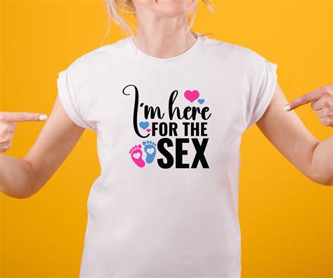 I M Here For The Sex Svg Baby Gender Reveal Party Shirt Etsy
