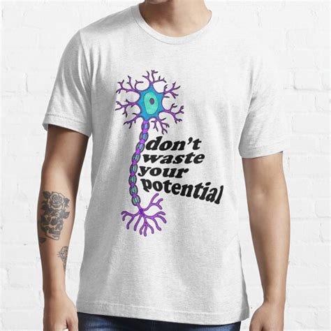 Neuron Motivation Dont Waste Your Potential T Shirt For Sale By