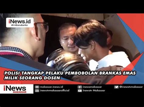 Polisi Tangkap Pelaku Pembobolan Brankas Emas Milik Seorang Dosen Youtube