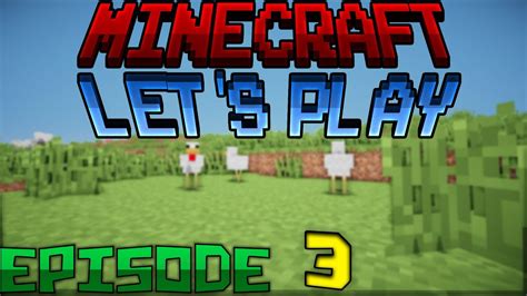 Minecraft Lets Play Episode 3 Youtube