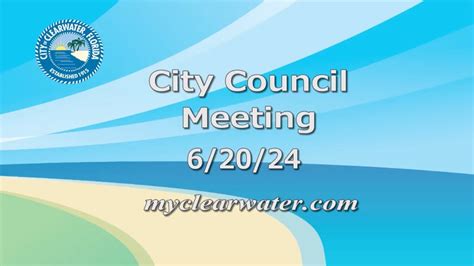 City Of Clearwater City Council Meeting 06 20 24 Youtube