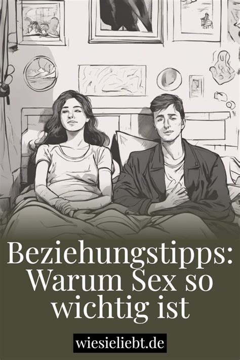 Gründe warum Sex in einer Beziehung so wichtig ist