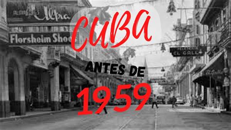 C Mo Era Cuba Antes De Datos Curiosos Que Te Sorprender N