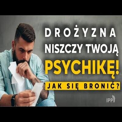 Drożyzna niszczy Twoją PSYCHIKĘ Jak się bronić DYSKUSJA w IPP Song