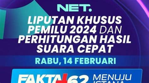 Jadwal Acara Net Tv Hari Ini Rabu Februari Berita Pemilu