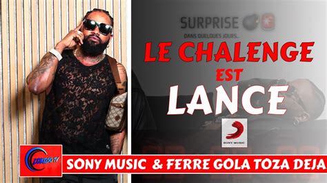 Ferre Gola Lanc Un Challenge Au Golois Avec Sony Music La Suprise