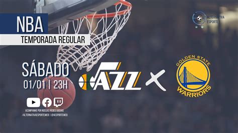 Utah Jazz X Golden State Warriors Narração Ao Vivo Nba Temporada Regular Youtube