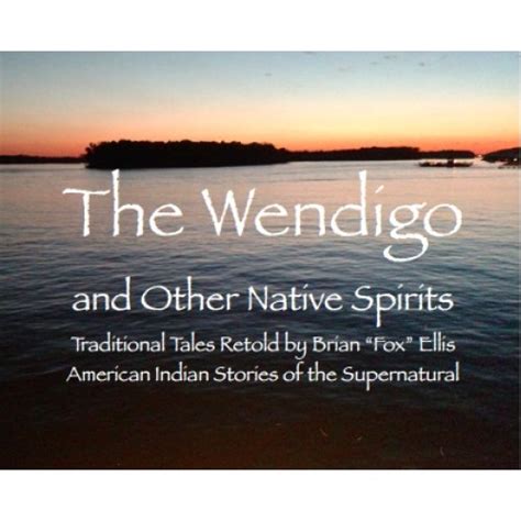 The Wendigo and other Native Spirits: Pre-Order