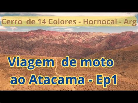 Viagem De Moto Ao Atacama Cerro 14 Colores Hornocal Ep1 YouTube