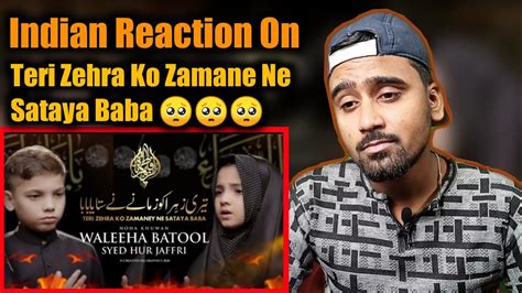 Indian Reacts To Teri Zehra Ko Zamane Ne Sataya Baba Syeda Waleha