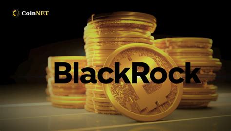 BlackRock Spot Bitcoin ETF si İçin SEC e Başvurdu CoinNET